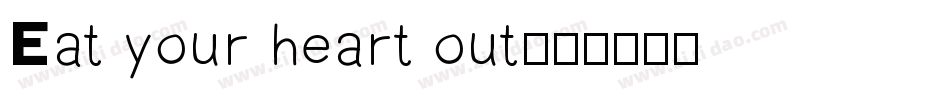 Eat your heart out字体转换